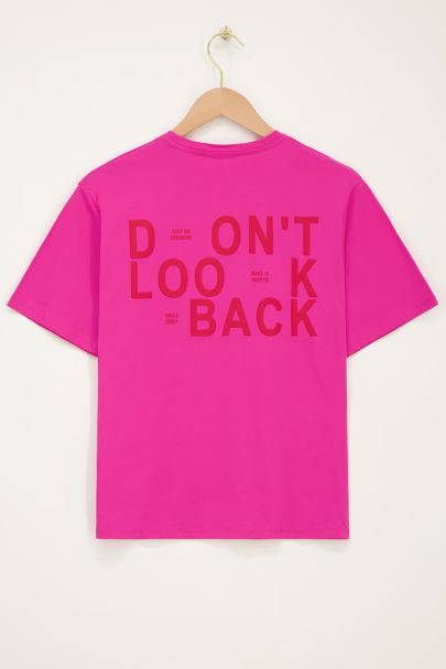 Fuchsia T-shirt "Don't look back"