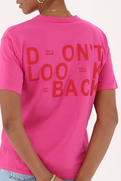 Fuchsia T-shirt "Don't look back"